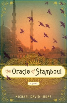 Oracle Of Stamboul - Michael David Lukas