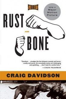 Rust And Bone - Craig Davidson