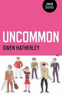 Uncommon - Owen Hatherley