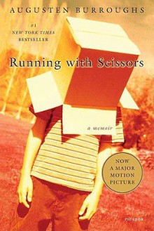 Running with Scissors: A Memoir - Augusten Burroughs