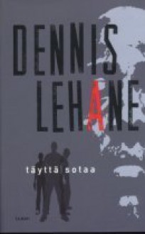 Täyttä sotaa - Dennis Lehane