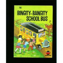 Bingity Bangity School Bus - Fleur Conkling, Ruth Wood