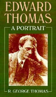 Edward Thomas: A Portrait - R. George Thomas