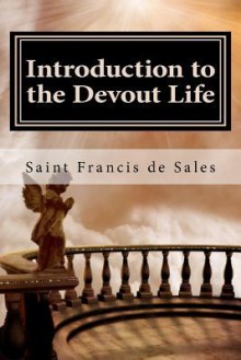 Introduction to the Devout Life - Francis de Sales