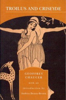 Troilus and Criseyde (Barnes & Noble Library of Essential Reading) - Geoffrey Chaucer, Andrea Denny-Brown