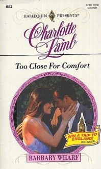 Too Close For Comfort - Charlotte Lamb