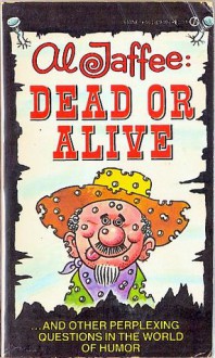 Al Jaffee Dead or Alive - Al Jaffee