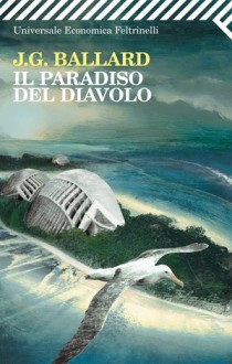 Il paradiso del diavolo - J.G. Ballard, Antonio Caronia