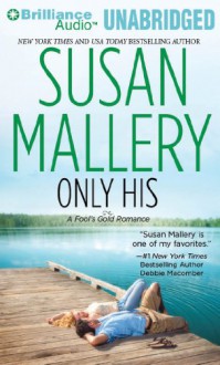 Only His (Fool's Gold, #6) - Susan Mallery, Tanya Eby