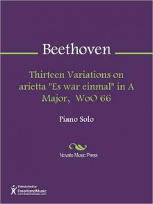 Ludwig Van Beethoven - 13 Variations on 'es War Einmal Ein Alter Mann' Woo66 - A Score for Solo Piano - Ludwig van Beethoven