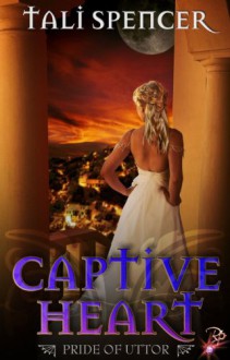 Captive Heart - Tali Spencer