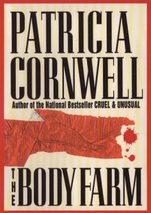 The Body Farm - Patricia Cornwell