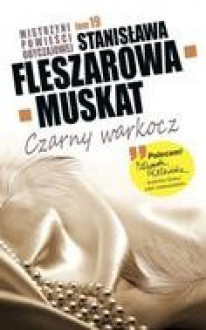 Czarny warkocz - Stanisława Fleszarowa-Muskat