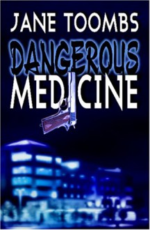 Dangerous Medicine - Jane Toombs