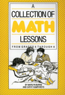 Collection of Math Lessons, A: Grades 6-8 - Marilyn Burns, Cathy Humphreys