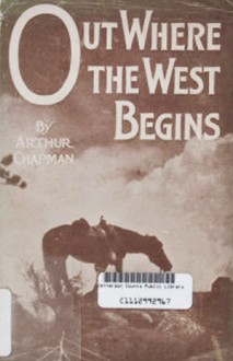 Out Where the West Begins and Other Western Verses - Arthur Chapman