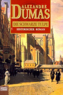 Die Schwarze Tulpe - Alexandre Dumas