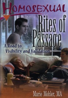 Homosexual Rites of Passage - Marie Mohler