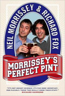 Morrissey?s Perfect Pint - Neil Morrissey, Richard Fox