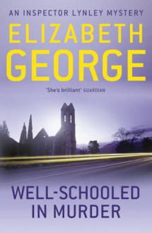 Well-Schooled in Murder - Elizabeth George