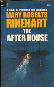 The After House - Mary Roberts Rinehart