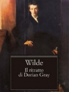 Il ritratto di Dorian Gray - Oscar Wilde, Raffaele Calzini