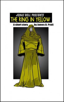 Jonas Bell Presents "The King in Yellow" - James Pratt