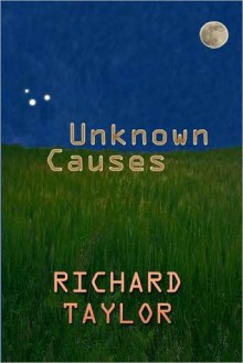 Unknown Causes - Richard Taylor