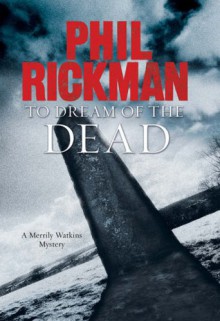 To Dream of the Dead - Phil Rickman