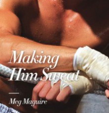 Making Him Sweat - Meg Maguire