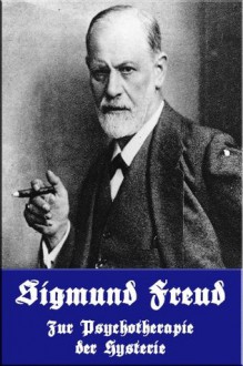 Zur Psychotherapie der Hysterie - Sigmund Freud