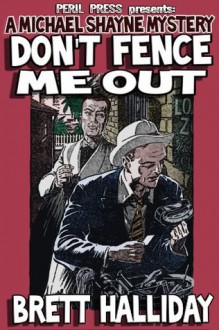 Don't Fence Me Out (A Michael Shayne Mystery) - Brett Halliday