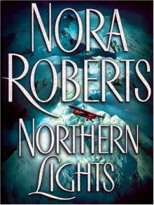 Northern Lights - Nora Roberts