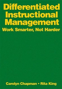 Differentiated Instructional Management: Work Smarter, Not Harder - Carolyn Chapman