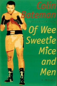 Of Wee Sweetie Mice and Men - Colin Bateman