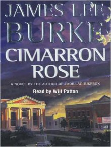 Cimarron Rose - James Lee Burke, Will Patton