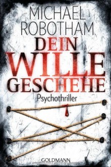 Dein Wille geschehe - Michael Robotham, Kristian Lutze