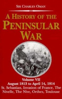 A History of the Peninsular War - Charles William Chadwick Oman