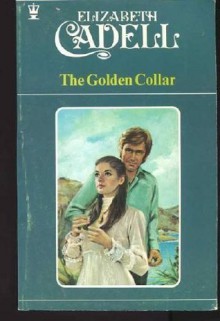 The Golden Collar - Elizabeth Cadell