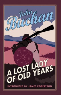 A Lost Lady of Old Years - John Buchan