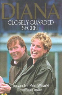 Diana: Closely Guarded Secret - Ken Wharfe, Robert Jobson