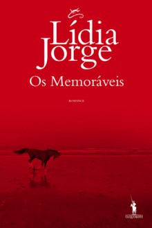 Os Memoráveis - Lídia Jorge