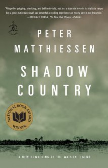 Shadow Country - Peter Matthiessen