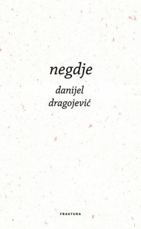 Negdje - Danijel Dragojević