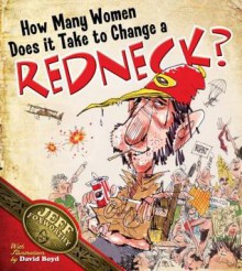 How Many Women Does It Take to Change a Redneck? - Jeff Foxworthy