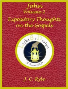 John Volume 2: Expository Thoughts On The Gospels - J.C. Ryle