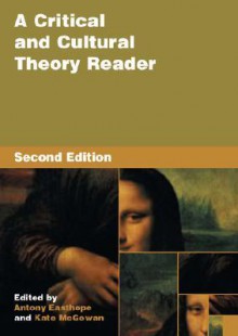 A Critical and Cultural Theory Reader - Antony Easthope