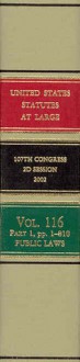 United States Statutes at Large, V. 116, 2002, 107th Congress, 2d Session, Pt. 1-4 - (United States) Office of the Federal Register, (United States) Office of the Federal Register