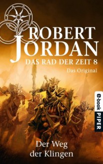 Der Weg der Klingen - Karin König, Robert Jordan