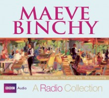 Maeve Binchy: A Radio Collection: Four BBC Full-Cast Story Collections - Full Cast, Maeve Binchy, Full Full Cast